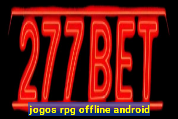 jogos rpg offline android